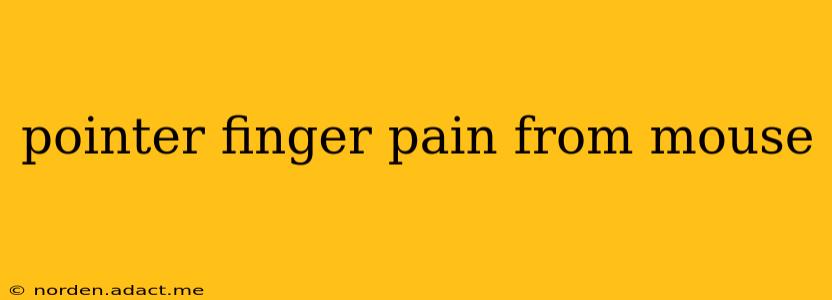 pointer finger pain from mouse