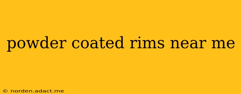powder coated rims near me