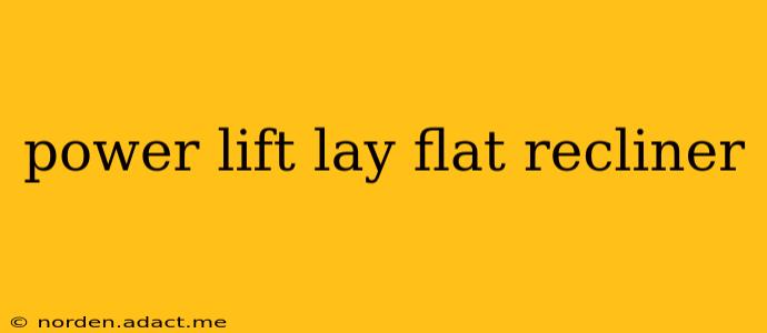 power lift lay flat recliner