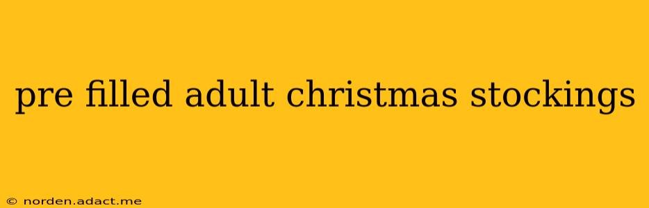 pre filled adult christmas stockings