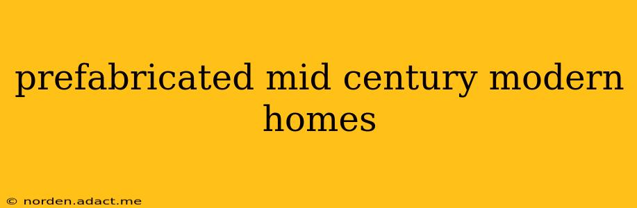 prefabricated mid century modern homes