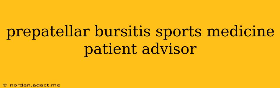 prepatellar bursitis sports medicine patient advisor