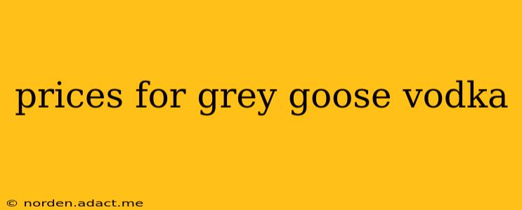 prices for grey goose vodka