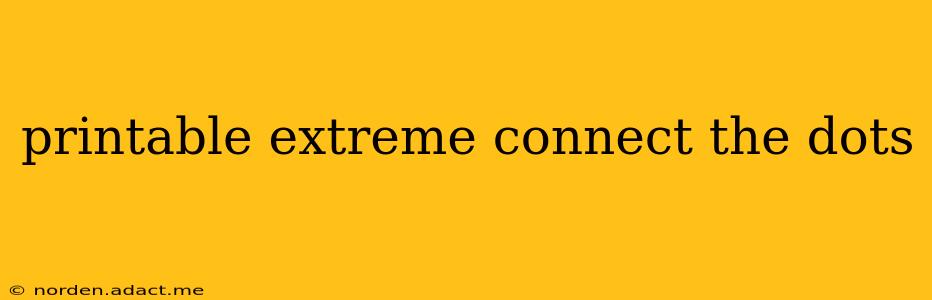 printable extreme connect the dots