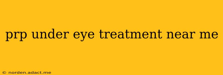 prp under eye treatment near me