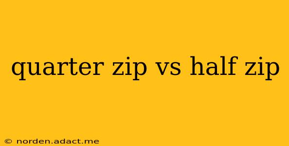 quarter zip vs half zip