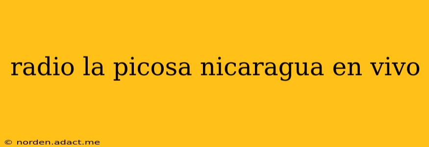 radio la picosa nicaragua en vivo
