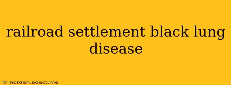 railroad settlement black lung disease
