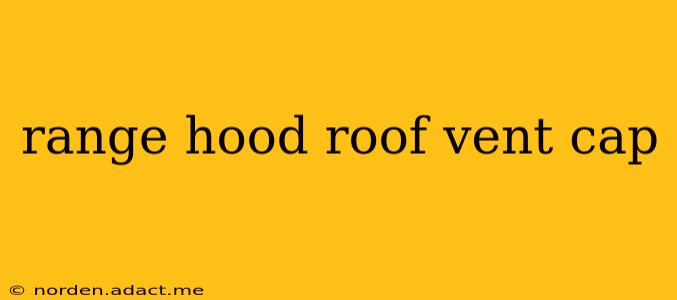 range hood roof vent cap