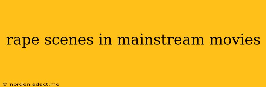 rape scenes in mainstream movies