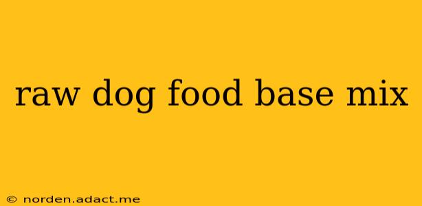 raw dog food base mix