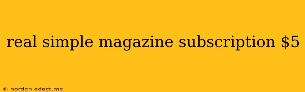 real simple magazine subscription $5