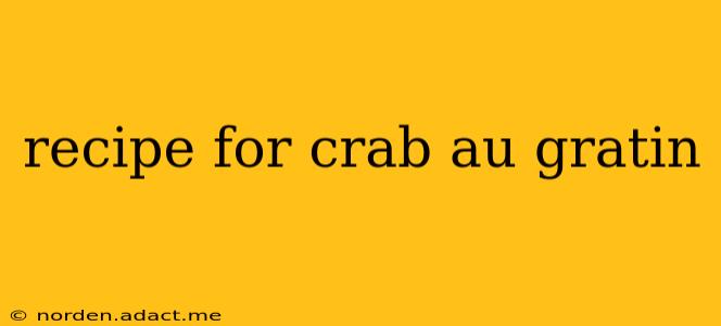 recipe for crab au gratin