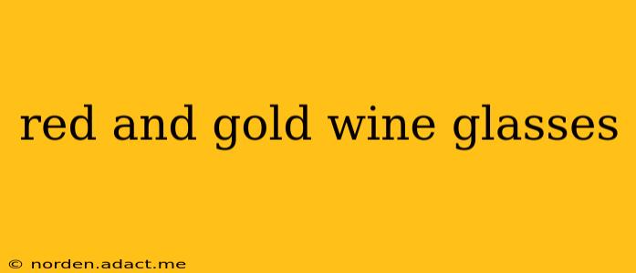 red and gold wine glasses