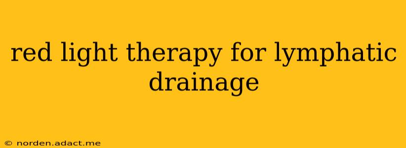 red light therapy for lymphatic drainage