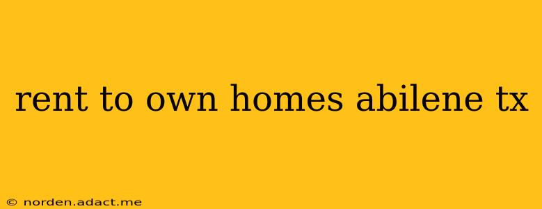 rent to own homes abilene tx