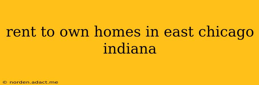 rent to own homes in east chicago indiana
