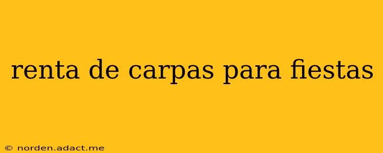 renta de carpas para fiestas