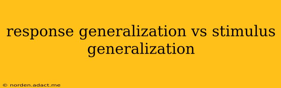 response generalization vs stimulus generalization