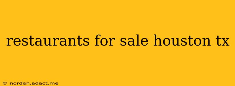 restaurants for sale houston tx
