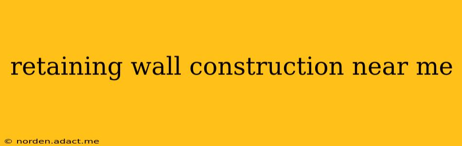 retaining wall construction near me