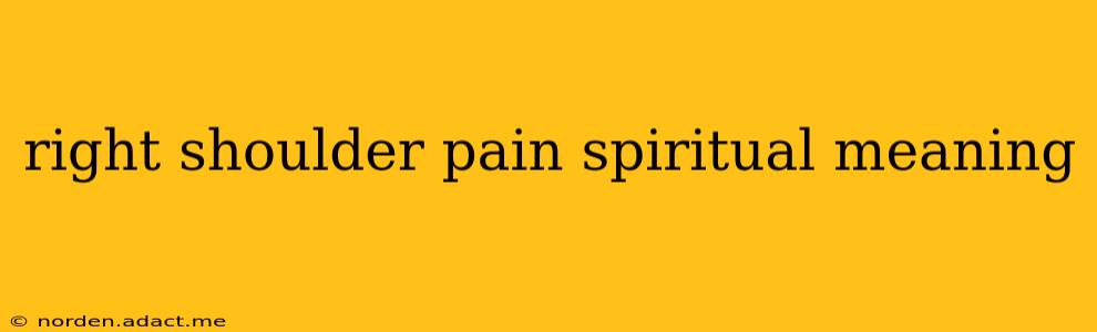 right shoulder pain spiritual meaning