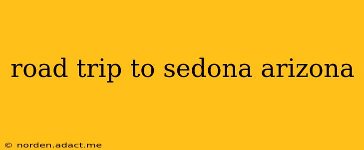 road trip to sedona arizona