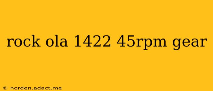 rock ola 1422 45rpm gear