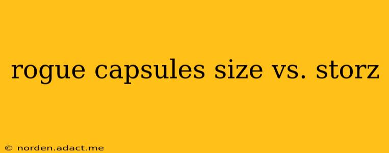 rogue capsules size vs. storz
