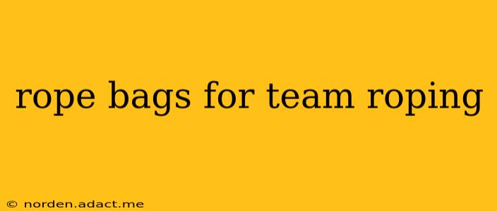 rope bags for team roping