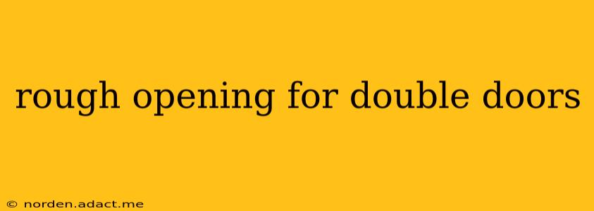 rough opening for double doors