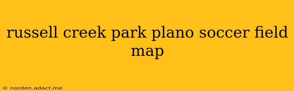 russell creek park plano soccer field map