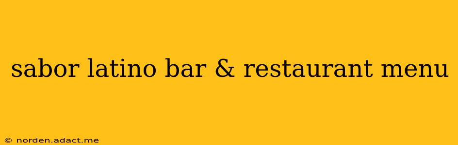 sabor latino bar & restaurant menu