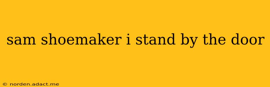 sam shoemaker i stand by the door sam shoemaker i stand by the door