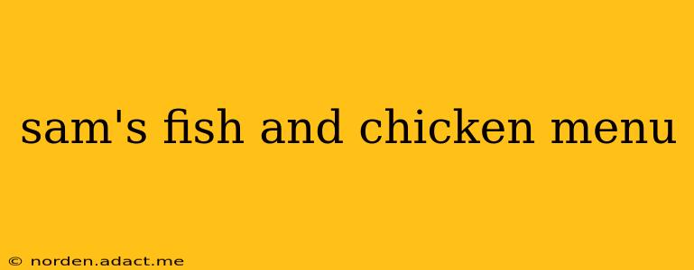 sam's fish and chicken menu