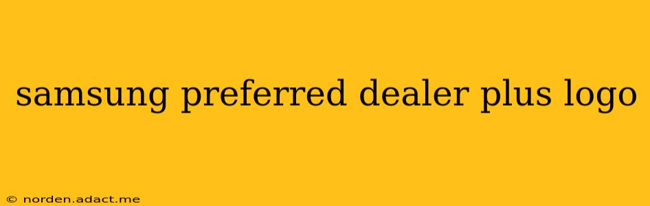 samsung preferred dealer plus logo