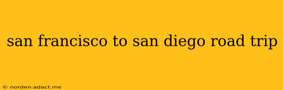 san francisco to san diego road trip