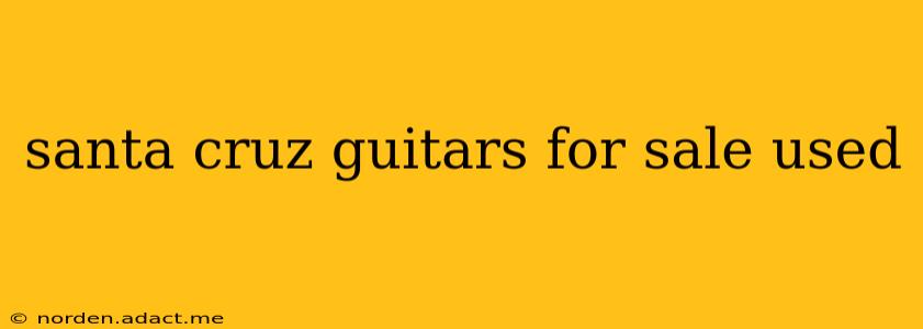 santa cruz guitars for sale used