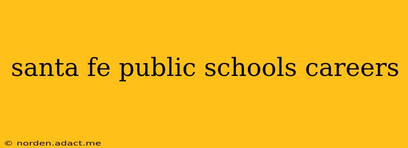santa fe public schools careers