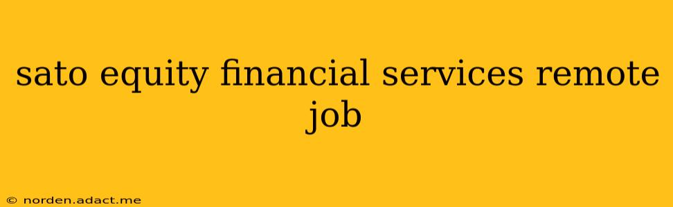 sato equity financial services remote job