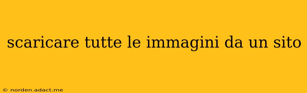 scaricare tutte le immagini da un sito