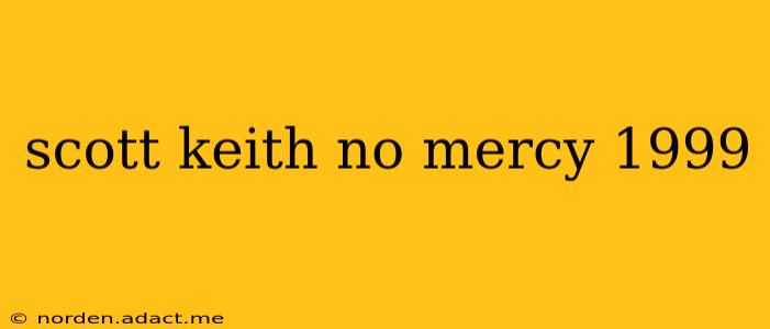 scott keith no mercy 1999