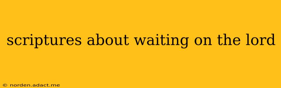 scriptures about waiting on the lord