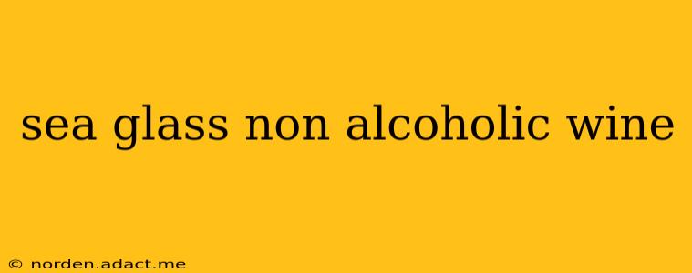 sea glass non alcoholic wine