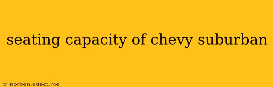 seating capacity of chevy suburban