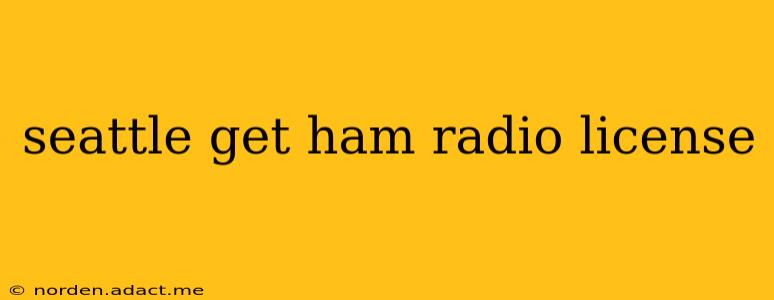 seattle get ham radio license