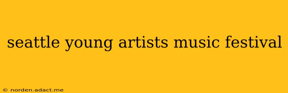 seattle young artists music festival