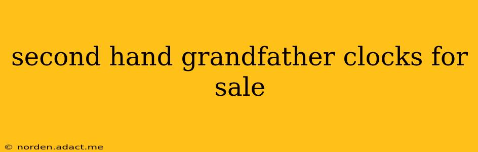 second hand grandfather clocks for sale