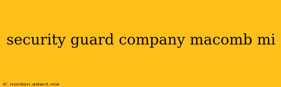 security guard company macomb mi