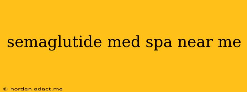 semaglutide med spa near me
